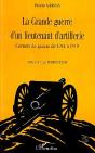 La Grande Guerre D'Un Lieutenant D'Artillerie; Carnets De Guerre De 1914 À 1919 - Preview