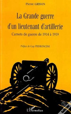 Capa do artigo La Grande Guerre D'Un Lieutenant D'Artillerie; Carnets De Guerre De 1914 À 1919