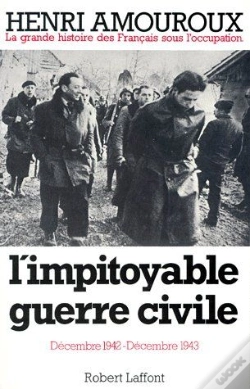 Capa do artigo La Grande Histoire Des Français Sous L'Occupation T.6 ; L'Impitoyable Guerre Civile, Décembre 1942-Décembre 1943