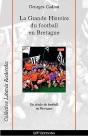 La Grande Histoire Du Football En Bretagne - Preview