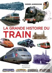 La Grande Histoire Du Train