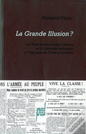 La Grande Illusion ? Le Parti Communiste Français Et La Défense Nationale À L'Époque Du Front Populaire