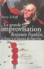 La Grande Improvisation ; Benjamin Franklin, La France Et La Naissance Des États-Unis - Preview