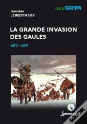 La Grande Invasion Des Gaules ; 407-409 (2e Édition)