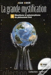Capa do artigo La Grande Mystification - Mimetisme Et Polymorphisme Du Phenomene Ovni