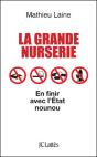 La Grande Nurserie ; En Finir Avec L'Etat Nounou - Preview