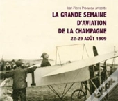 La Grande Semaine D'Aviation De La Champagne 22-29 Aout 1909