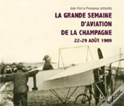 Capa do artigo La Grande Semaine D'Aviation De La Champagne 22-29 Aout 1909