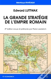 La Grande Stratégie De L'Empire Romain (2e Édition)