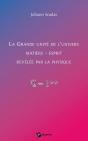 La Grande Unité De L'Univers Matière-Esprit Révélée Par La Physique - Preview