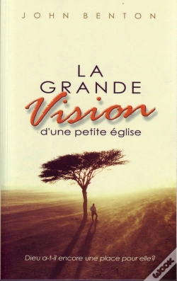 Capa do artigo La Grande Vision D'Une Petite Eglise - Dieu A-T-Il Encore Une Place Pour Elle ?