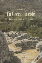 La Grèce D'À Côté ; Réel Et Imaginaire En Miroir En Grèce Antique