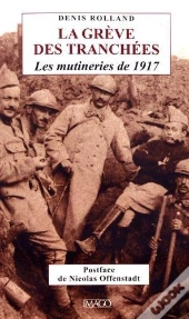 La Grève Des Tranchées ; Les Mutineries De 1917 (3e Édition)