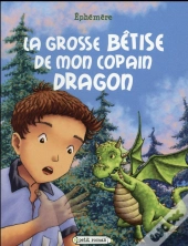 La Grosse Betise De Mon Copain Dragon