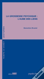 La Grossesse Psychique ; L'Aube Des Liens