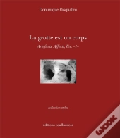 La Grotte Est Un Corps ; Artefacts, Affects, Erc