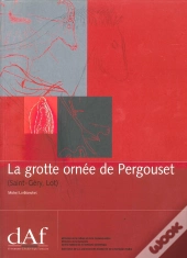 La Grotte Ornee De Pergouset ; Un Sanctuaire Secret Paleolithique