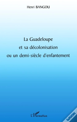 Capa do artigo La Guadeloupe Et Sa Décolonisation Ou Un Demi-Siècle D'Enfantement