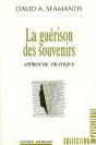 La Guerison Des Souvenirs ; Une Approche Pratique - Preview