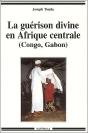 La Guérison Divine En Afrique Centrale (Congo, Gabon) - Preview