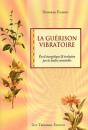 La Guérison Vibratoire ; Éveil Ébergétique Et Évolution Par Les Huiles Essentielles - Preview