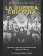 La Guerra Cristera - Preview