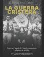 La Guerra Cristera - Preview