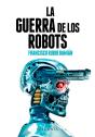 La Guerra De Los Robots - Preview