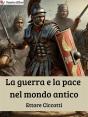 La Guerra E La Pace Nel Mondo Antico - Preview