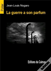 La Guerre A Son Parfum