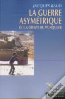 La Guerre Asymetrique Ou La Defaite Du Vainqueur
