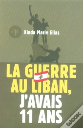 La Guerre Au Liban, J'Avais 11 Ans