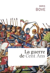 La Guerre De Cent Ans ; La Fin Du Moyen Âge