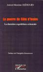 La Guerre De Côte D'Ivoire ; La Dernière Expédition Coloniale - Preview