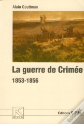 La Guerre De Crimée ; 1853-1856