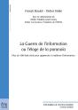 La Guerre De L'Information Ou L'Éloge De La Paranoïa : Plus De 500 Faits Réels Pour Apprendre À Maîtriser L'Information - Preview