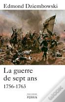 La Guerre De Sept Ans ; 1756-1763