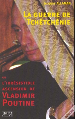 Capa do artigo La Guerre De Tchetchenie ; L'Irresistible Ascencion De Vladimir Poutine