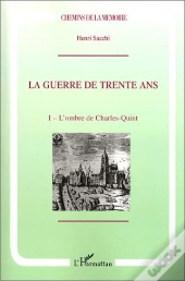 La Guerre De Trente Ans : Tome 1. L'Ombre De Charles Quint