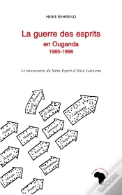 Capa do artigo La Guerre Des Esprits En Ouganda 1985-1996 : Le Mouvement Du Saint-Esprit D