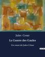La Guerre Des Gaules - Un Essai De Jules Cesar - Preview