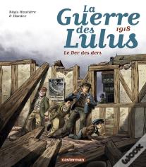La Guerre Des Lulus Tome 5 : 1918, Le Der Des Ders