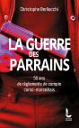 La Guerre Des Parrains : 50 Ans De Règlements De Compte Corso-Marseillais - Preview
