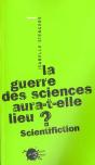 La Guerre Des Sciences Aura-T-Elle Lieu ; Scientifiction - Preview