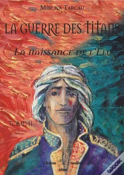 Capa do artigo La Guerre Des Titans Tome 2 ; La Naissance De L'Élu