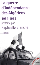 La Guerre D'Indépendance Des Algériens ; 1954-1962