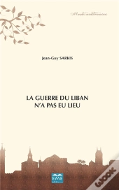 La Guerre Du Liban N'A Pas Lieu
