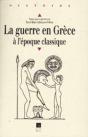 La Guerre En Grèce À L'Époque Classique ; Capes Et Agrégation D'Histoire - Preview