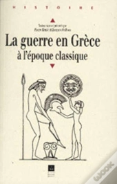 La Guerre En Grèce À L'Époque Classique ; Capes Et Agrégation D'Histoire