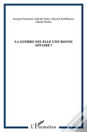 La Guerre Est-Elle Une Bonne Affaire ?